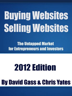 cover image of Buying Websites Selling Websites: the Untapped Market for Entrepreneurs and Investors